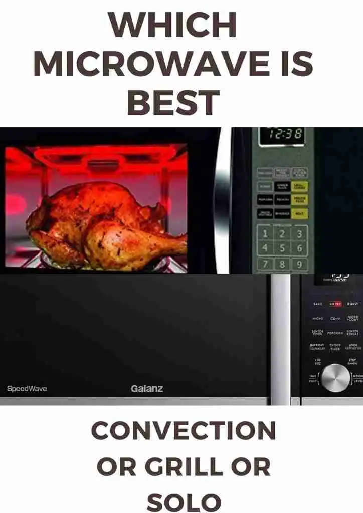 which microwave is best convection or grill or solo