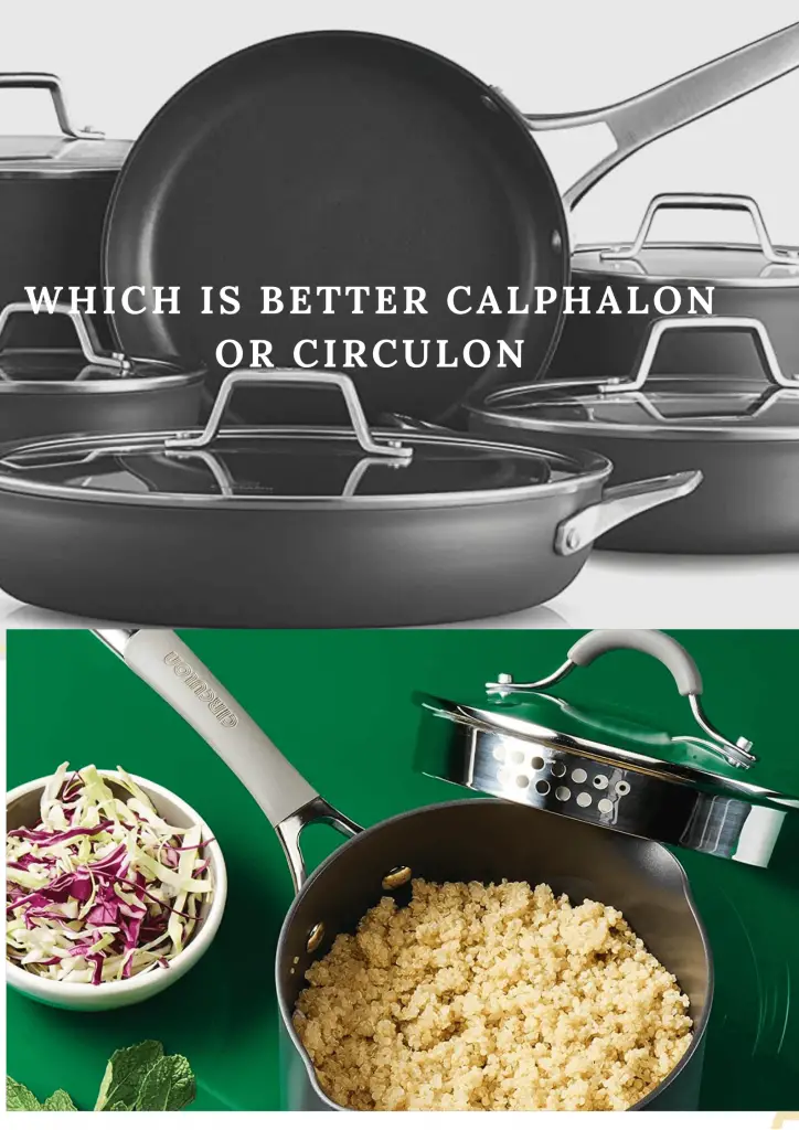 Which is Better Calphalon or Circulon