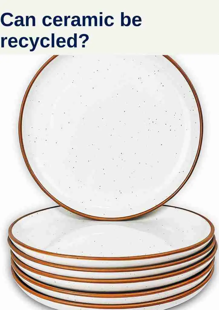 can ceramic plates be recycled