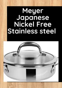 Meyer Japanese Nickel free cookware